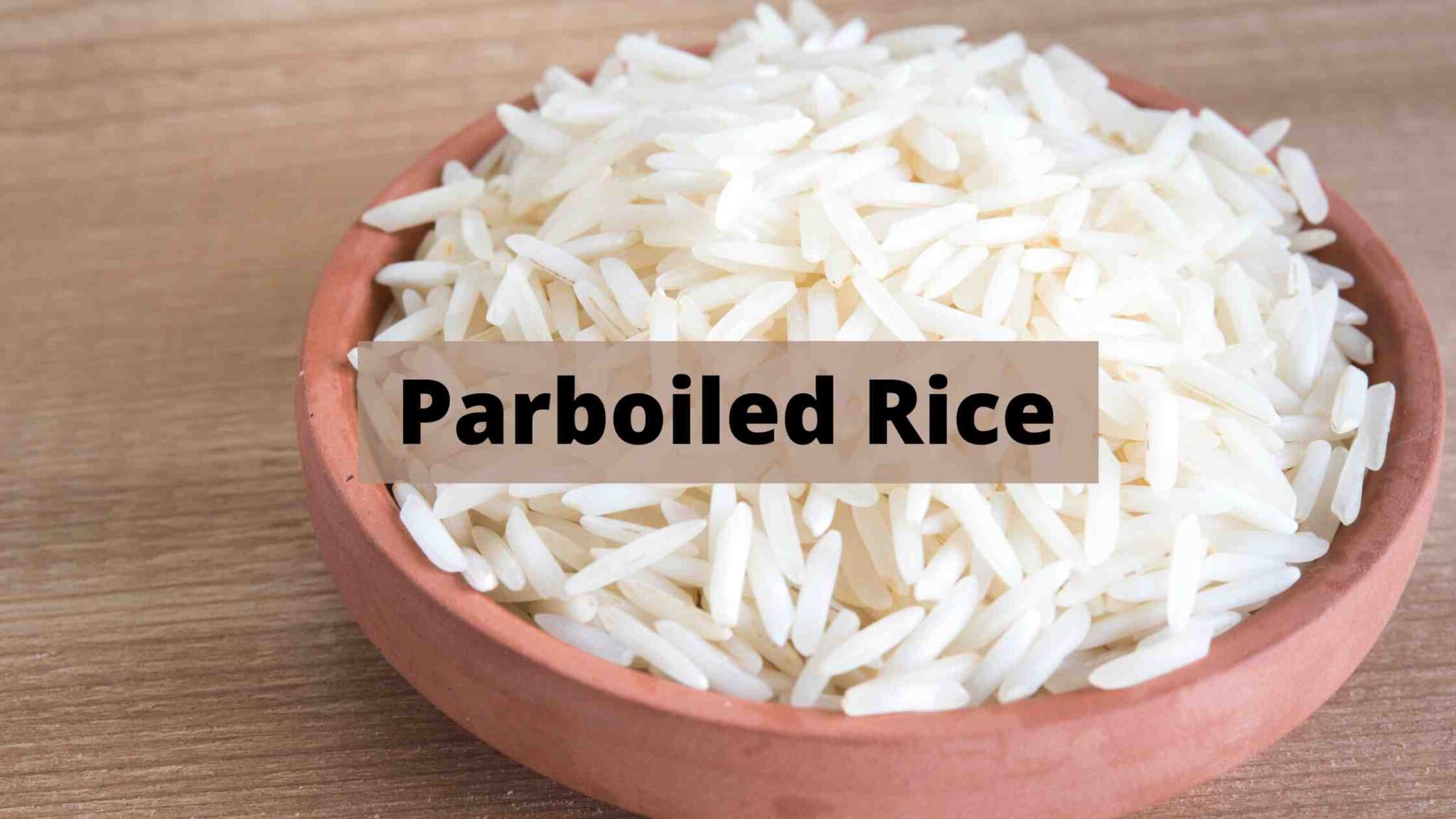 Parboiled Rice: Benefits, Advantages, Disadvantages